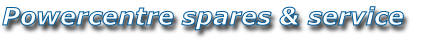 Powercentre spares & service