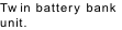 Twin battery bank
unit.