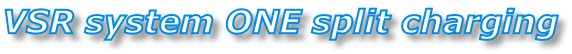 VSR system ONE split charging