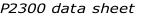 P2300 data sheet 
