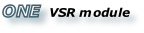 ONE  VSR module