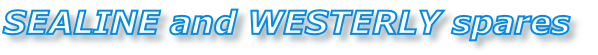 SEALINE and WESTERLY spares
